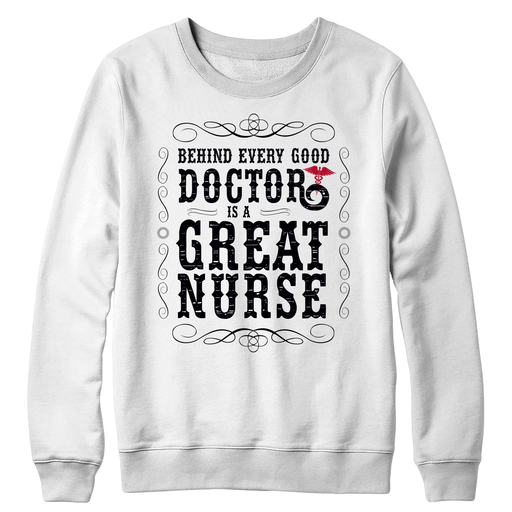 Behind Every Doctor Is A Great Crewneck Fleece Sweat Shirt