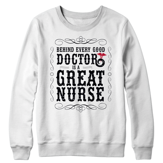 Behind Every Doctor Is A Great Crewneck Fleece Sweat Shirt