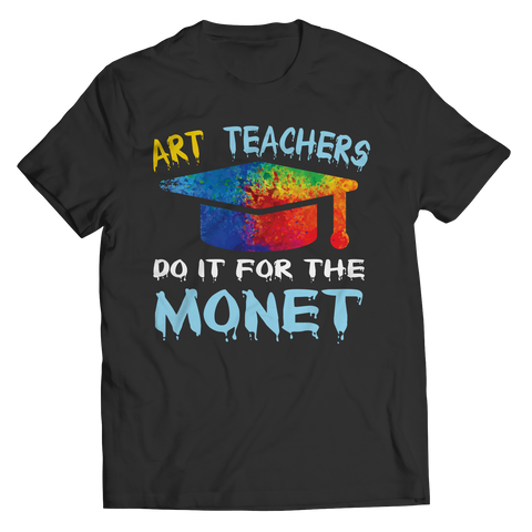 Art Teachers Do It For The Monet Unisex Shirt