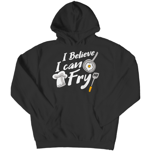 I Believe I Can Fry Hoodie