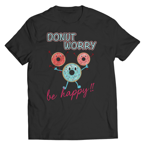 Donut Worry Be Happy Unisex Tee Shirt