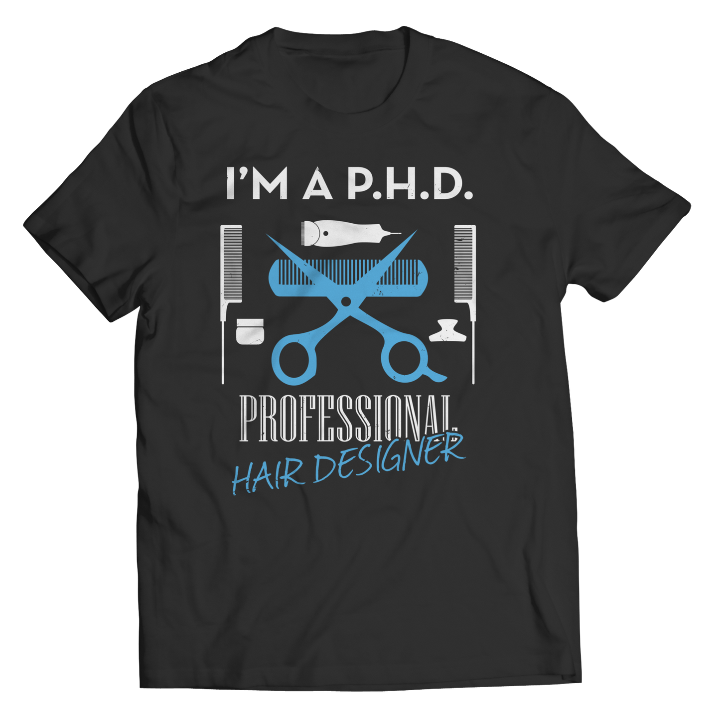 PHD Professional Hair Designer Unisex Shirt