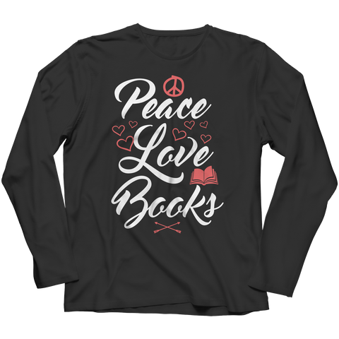 Peace Love Books Long Sleeve Shirt