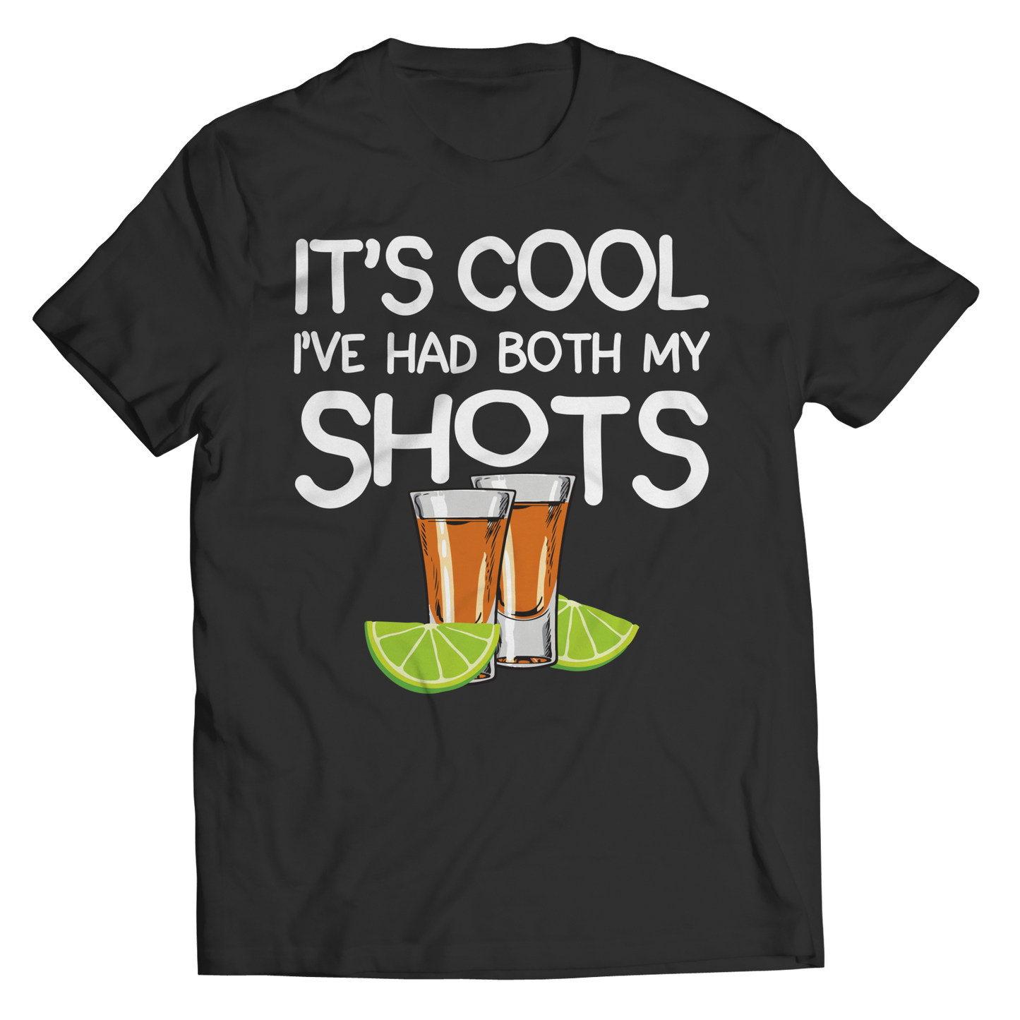 It's Cool, I've Had Both My Shots Tee Shirt