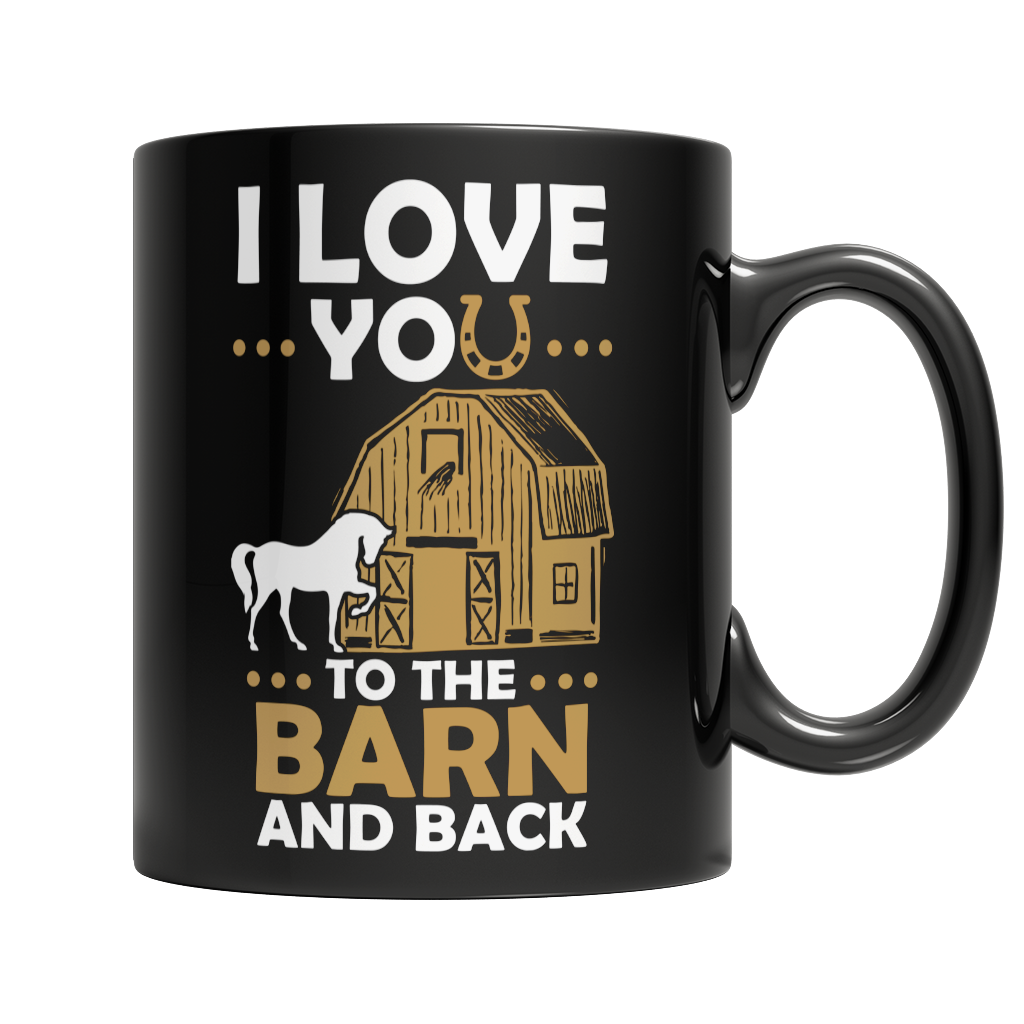 I Love You To The Barn And Back Horse Mug