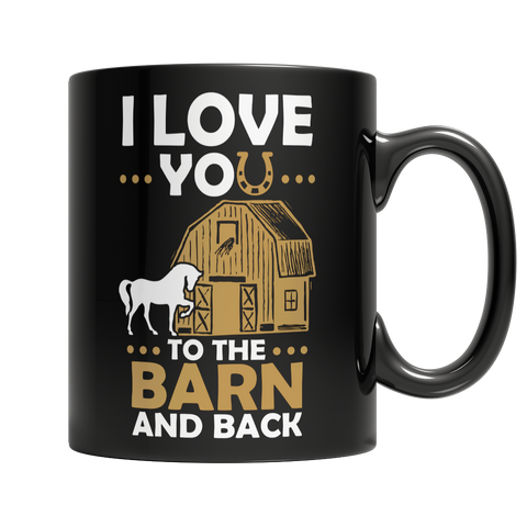 I Love You To The Barn And Back Horse Mug