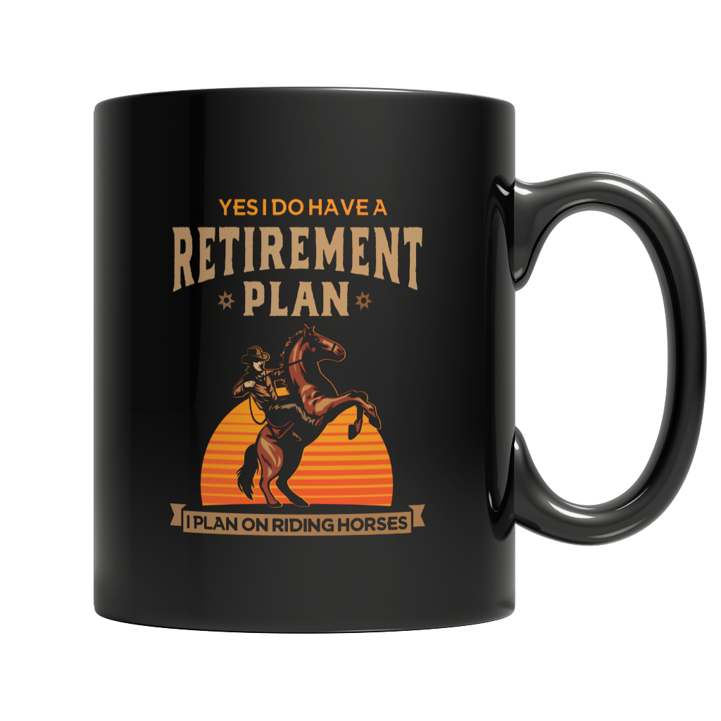 Horse Retirement Plan Cup / Mug