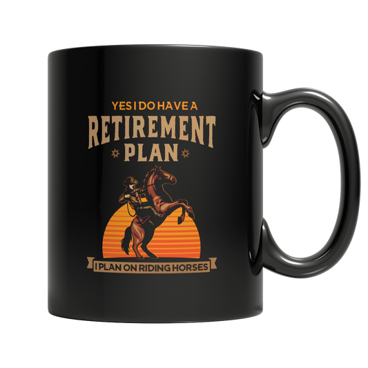 Horse Retirement Plan Cup / Mug