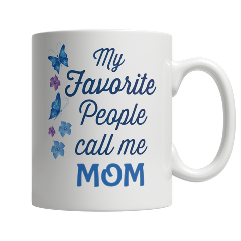 My Favorite People Call Me Mom Mug